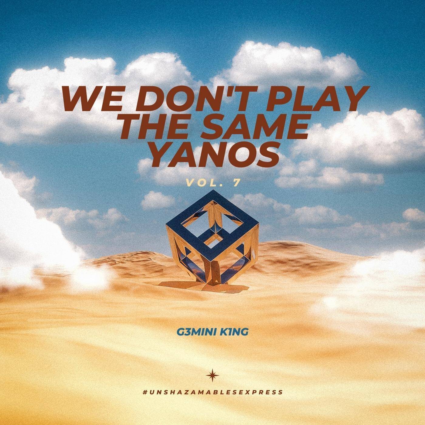 We Don't Play The Same Yanos™ Vol. 07 (Mixed by G3MINI K1NG) [Strictly Piano Hub 3XCLUSIVS] episode artwork