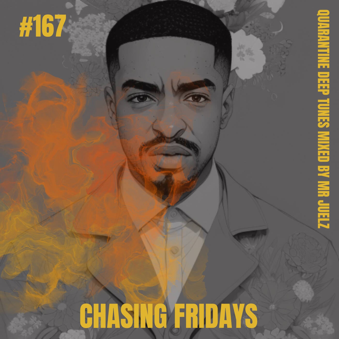 Quarantine Deep Tunes #167 - Mixed By___ Mr Juelz - CHASING FRIDAYS episode artwork