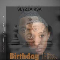 Slyzza_Rsa_-_Birthday_Mix by Slyzza Rsa