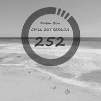 Zoltan Biro - Chill Out Session 252 by Zoltan Biro