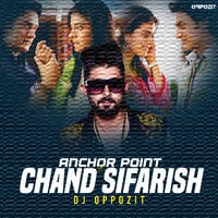 Anchor Point x Chand Sifarish - DJ Oppozit Remix by Dj Oppozit