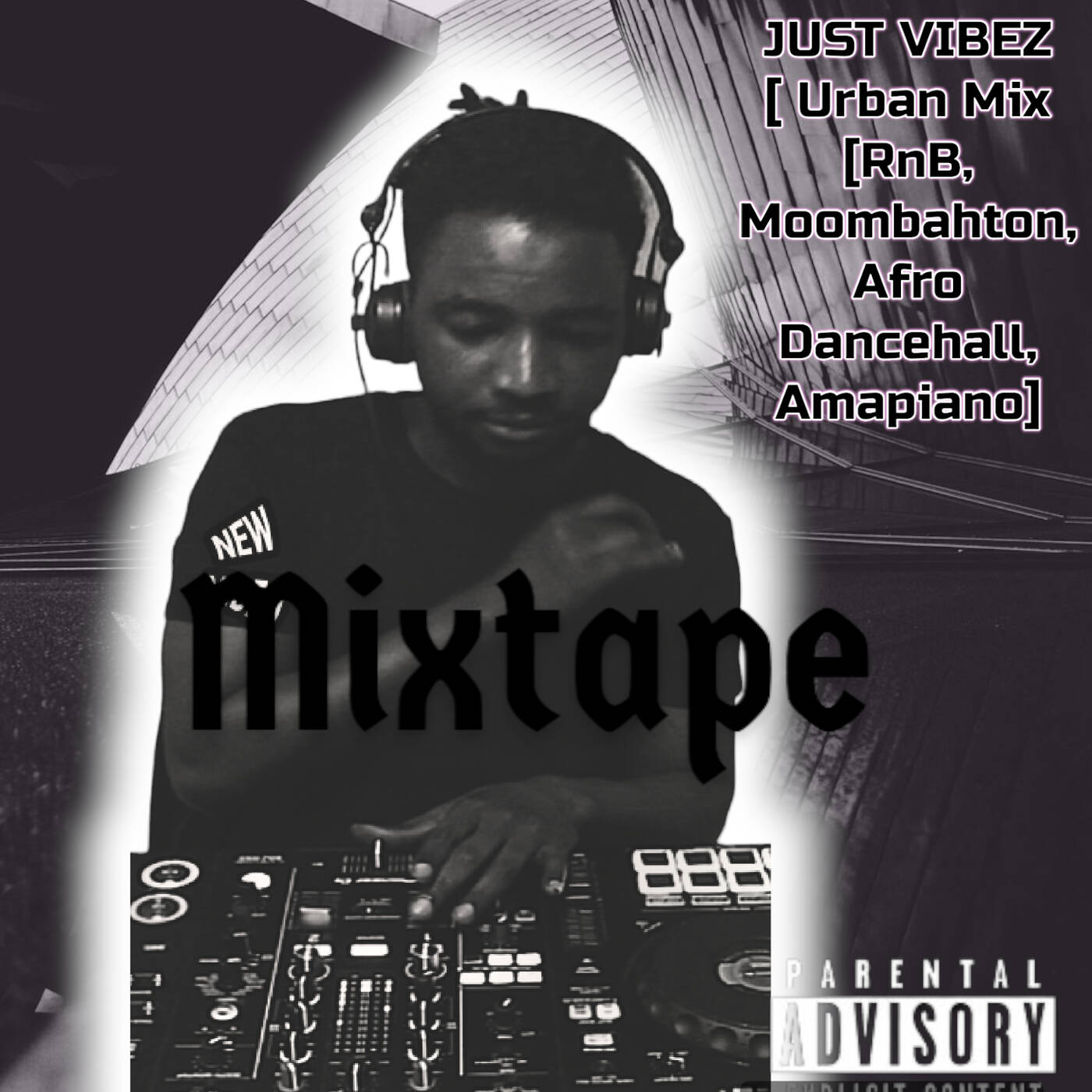 JUST VIBEZ [ Urban Mix] [RnB, Moombahton, Afro Dancehall, Amapiano]