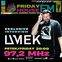 FRIDAY HOUSE FM 24/22 - UMEK - eksluzivni intervju (2.8.2024) by FRIDAY HOUSE FM