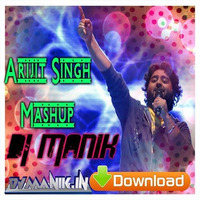 Arijit Singh Mashup ( Love Mix ) DJ Manik by D.j. Manik