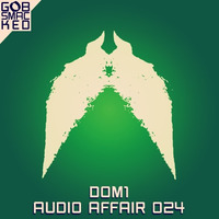 Audio Affair Broadcast 024 - DOMONE by Diarmaid O Meara // DOM1