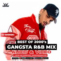 Dj Shinski - 2000's Best of Gangsta RNB Mix Vol 1 by DJ Shinski