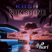 Kosh Sunshine - djhariUK HOUSE MIX by hari Dj