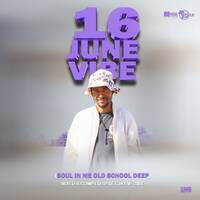 16 June Vibes (Soul In Me Old School Deep) Mixed &amp; Complied By Deejay M-Tsile by Deejay M-Tsile