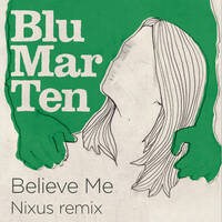 Blu Mar Ten - Believe Me (Nixus remix) (Free download) by Blu Mar Ten