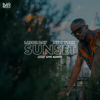 Sunset NYC - Labor Day Finale Live Audio by Blaqrose Supreme