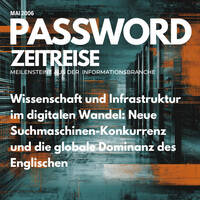 Wissenschaft und Infrastruktur im digitalen Wandel: Neue Suchmaschinen-Konkurrenz und die globale Dominanz des Englischen - Password Zeitreise 2006#05 by infobroker