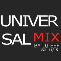 UNIVERSAL MIX BY DJ EEF VOL 11/15