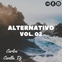 Alternative Vol 02 - Carlos Canlla Dj by Carlos Canlla Dj