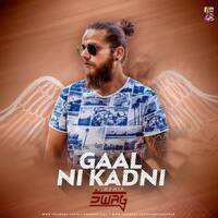 GAAL NI KADNI DJ SWAG REMIX by Djy Swag