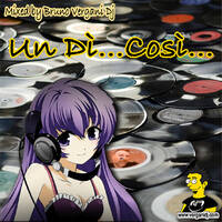 Un di...così... (by Bruno Vergani Dj) by Bruno Vergani Dj