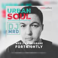 Urban Soul #5 - DJ MRD - Wed 15 Aug 2018 by Urban Movement Radio