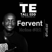 Fervent Notes Vol.32 (The Local Mix) Mixed By Tall Edd by Tall Edd