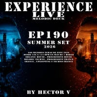 Experience Live Melodic Deck EP190 By Hector V (Summer Set 2026) by HectorVDj