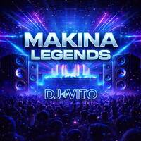 Makina Legends - By DJ Vito by DJ Vito