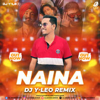 Naina (2024 Remix) - DJ Y-Leo by All Indian DJs Drive
