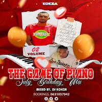 The Game Of Piano,Vol 2 - DJ KOKZA'S July Birthday Mix by DJ KOKZA SA