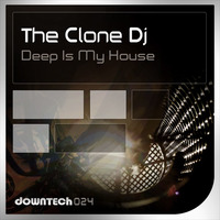 [DT024] The Clone Dj - Deep Is My House