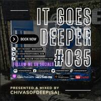 It Goes Deeper Episode 35 Mixed &amp; Compiled by ChivasOfDeep[2024 Festives Addition] by ChivasOfDeep