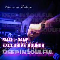 Small Dampi Exclusive Sounds / Deep in Soulful (Amapiano Mixtape 2022) by Small Dampi