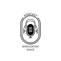 Afrocentric Space podcast mix 006 by Afrocentricspace podcast