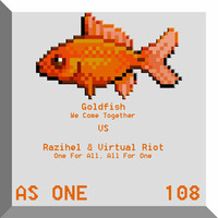 Goldfish VS Razihel & Virtual Riot: As One - Mashup by The Mashup Wyvern