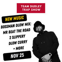 Team Dudley Trap Show - November 2025 - Bossman Dlow Mix by Jason Dudley