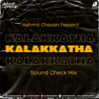 Kalakkatha - Ashmit Chavan (Sound Check Mix) by All Indian DJs Drive