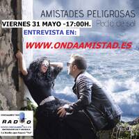 ONDAAMISTAD ENTREVISTA A AMISTADES PELIGROSAS 31 mayo 2019 by ONDAAMISTAD