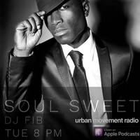 Soul Sweet #7 - DJ Fib (Tue 12 Mar 2019) by Urban Movement Radio