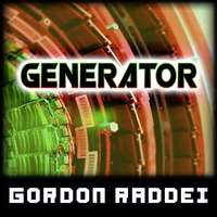 Generator (Original Mix) by Gordon Raddei
