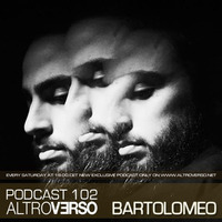BARTOLOMEO - ALTROVERSO PODCAST #102 by ALTROVERSO