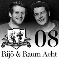 beatbar.butze podcast 08 - Raum Acht &amp; Rijö - 03/2015 by Raum Acht & Rijö