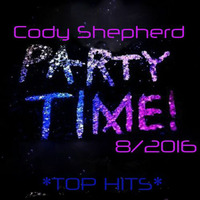 Party Time 8/2016 by Cody Shepherd