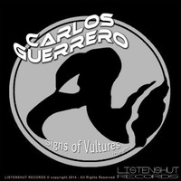 LSR135 - "Signs Of Vultures" - Carlos Guerrero (Original Mix)PREVIEW-© 2015 by ListenShut Records