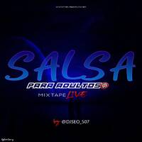 Salsa Para Adultos MixTape By @Djseo_507 by @theurbanflow507