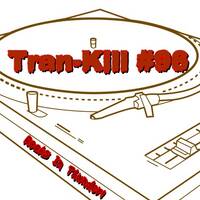 Tran-Kill #96 - Rocks In Thunder! by Dj~M...