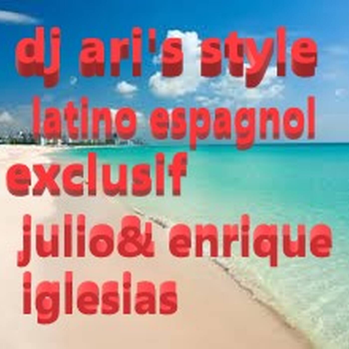 DJ ARI' S STYLE#LATINO& ESPAGNOL EXCLUSIF## episode artwork