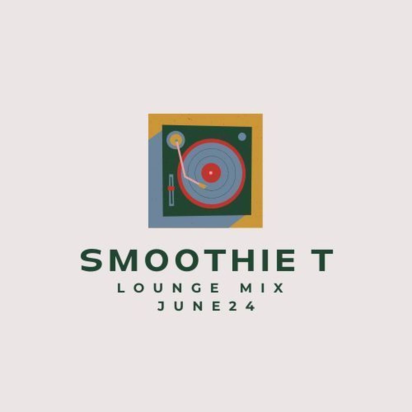 Smoothie T June24 Lounge Mix