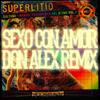 Superlitio - Sexo Con Amor (Don Alex Remix) by Don Alex