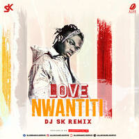 Love Nwantiti (Remix) - DJ SK by All Indian DJs Drive