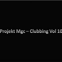 Projekt Mgc - Clubbing Vol 10 by Projekt Mgc