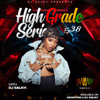 HIGH GRADE SERIES WITH DJ SALKY (Afrobeats,Amapiano,Dancehall,245 &amp; Bongo) by DJ SALKY