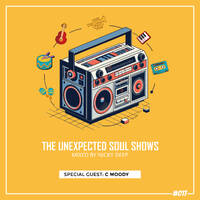 The Unexpected Soul Shows #017 Special Guest Mix By : C Moody by Nicky Deep