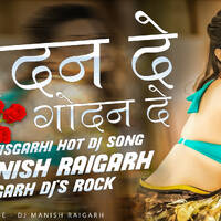 Godan De Godan De CG Hot Remix - DJ Manish Raigarh by Dj Manish Raigarh