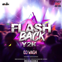 Flashback Y2K - DJ Wagh by IDC